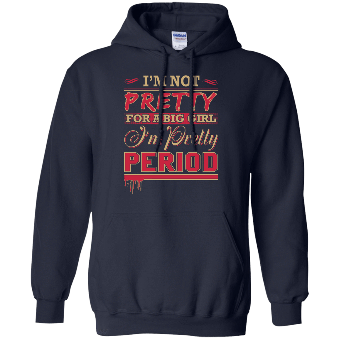 I'm Not Pretty For A Big Girl I'm Pretty Period T-Shirt & Hoodie | Teecentury.com