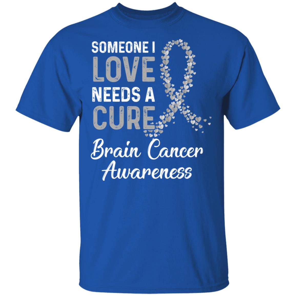 Someone I Love Needs Cure Brain Cancer Awareness Warrior T-Shirt & Hoodie | Teecentury.com