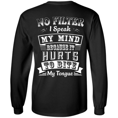 No Filter I Speak My Mind Because It Hurts To Bite My Tongue T-Shirt T-Shirt & Hoodie | Teecentury.com