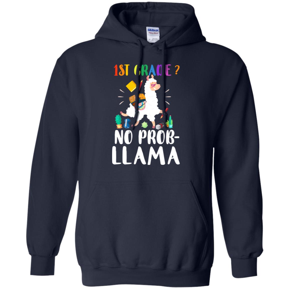 1st Grade No Prob Llama Funny First Day Of School T-Shirt & Hoodie | Teecentury.com
