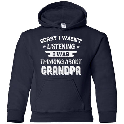 Sorry Not Listening Thinking About Grandpa Funny Kids Youth Youth Shirt | Teecentury.com