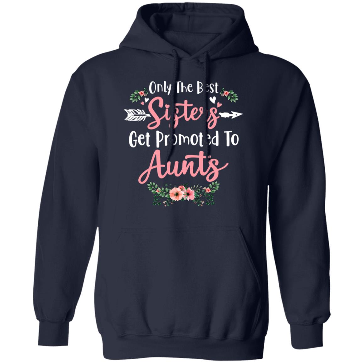 Only The Best Sisters Get Promoted To Aunts Gifts Pregnancy T-Shirt & Tank Top | Teecentury.com