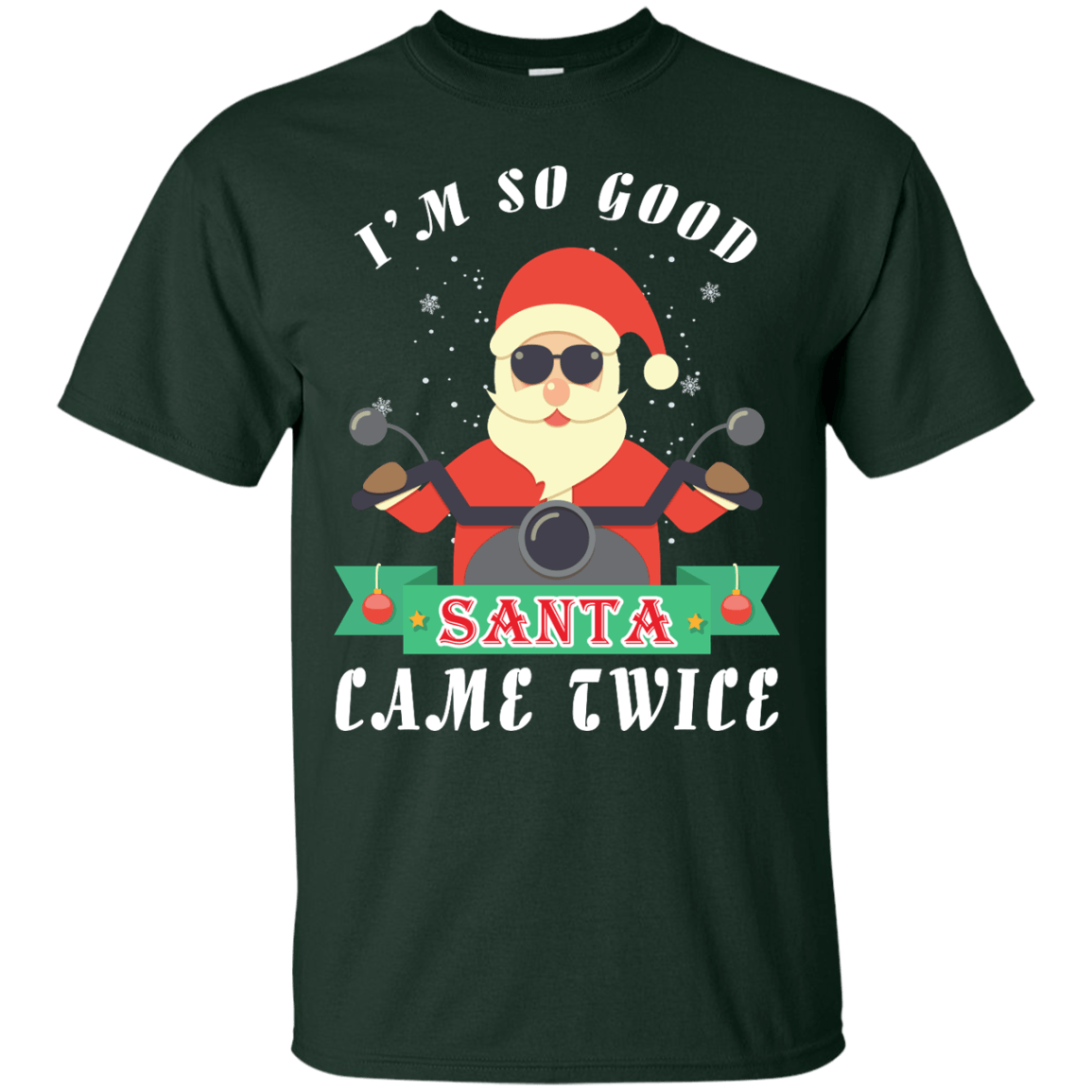 I'm So Good Santa Came Twice T-Shirt & Hoodie | Teecentury.com