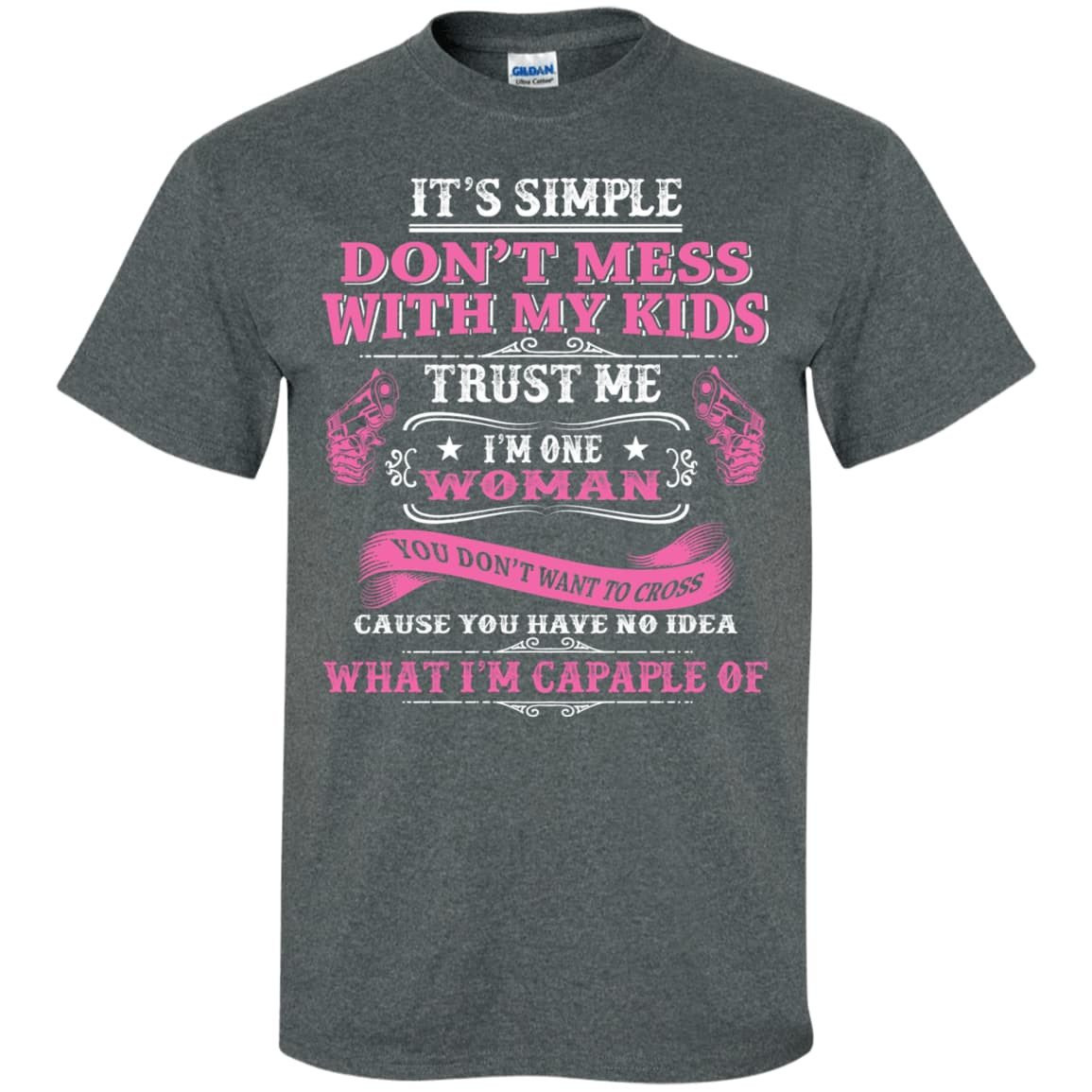 Don't Mess With My Kids I Am One Woman T-Shirt & Hoodie | Teecentury.com