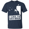 I Like To Get High T-Shirt & Hoodie | Teecentury.com
