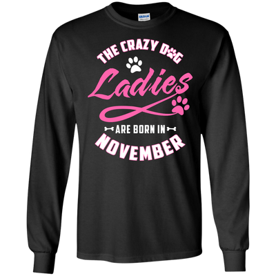 The Crazy Dog Ladies Are Born In November T-Shirt & Hoodie | Teecentury.com