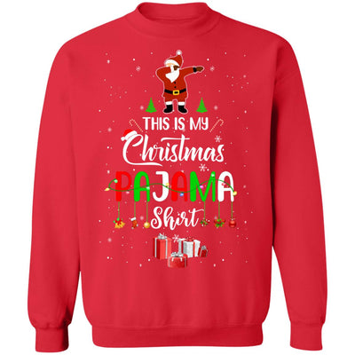 This Is My Christmas Pajama Funny Dabbing Santa Claus T-Shirt & Sweatshirt | Teecentury.com