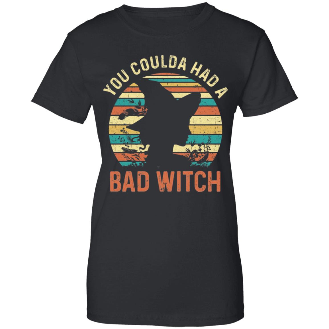 You Coulda Had A Bad Witch Halloween Funny Gift Awesome T-Shirt & Hoodie | Teecentury.com