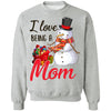 I Love Being A Mom Snowman Gift For Christmas Day T-Shirt & Sweatshirt | Teecentury.com