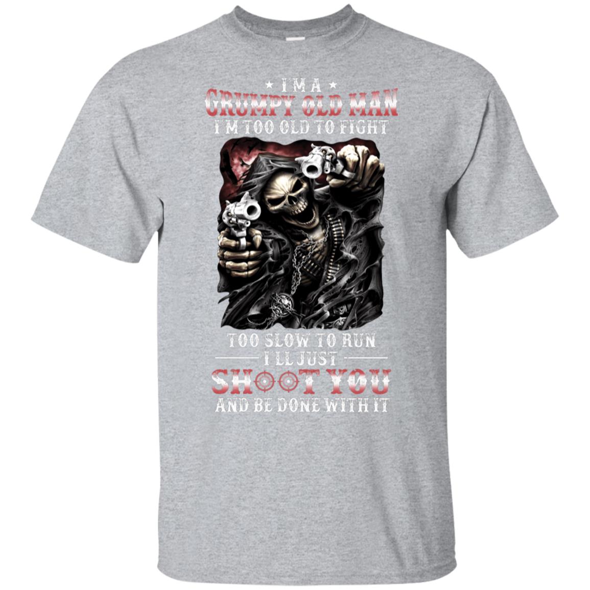 I'm A Grumpy Old Man I'm Too Old To Fight Fathers Day T-Shirt & Hoodie | Teecentury.com