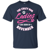 The Crazy Dog Ladies Are Born In November T-Shirt & Hoodie | Teecentury.com