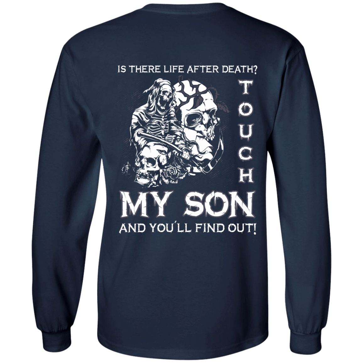 Is There Life After Death Touch My Son And You'll Find Out T-Shirt & Hoodie | Teecentury.com