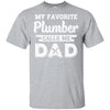 My Favorite Plumber Calls Me Dad Fathers Day Gifts T-Shirt & Hoodie | Teecentury.com