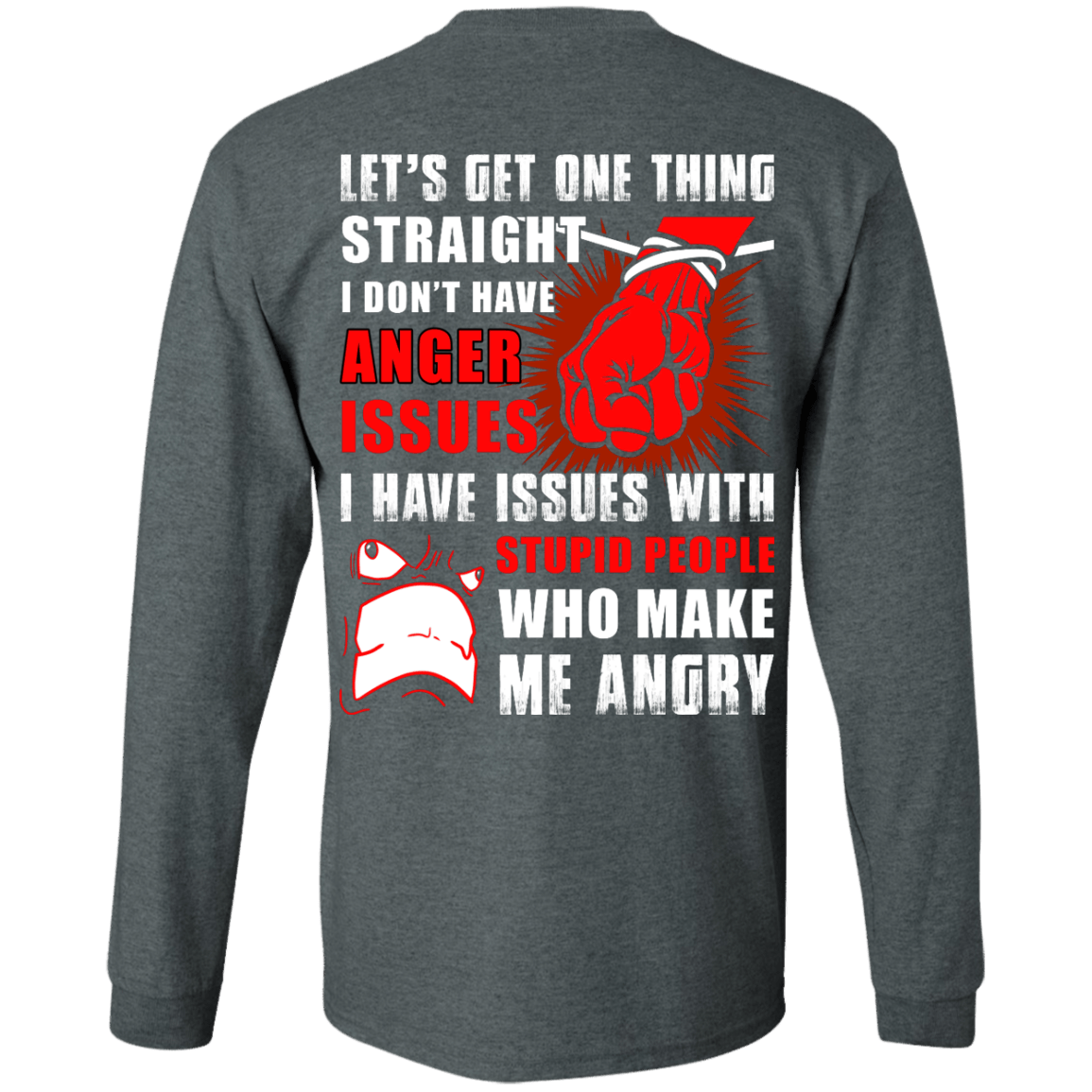 Let's Get One Thing Straight I Don't Have Anger Issues T-Shirt & Hoodie | Teecentury.com