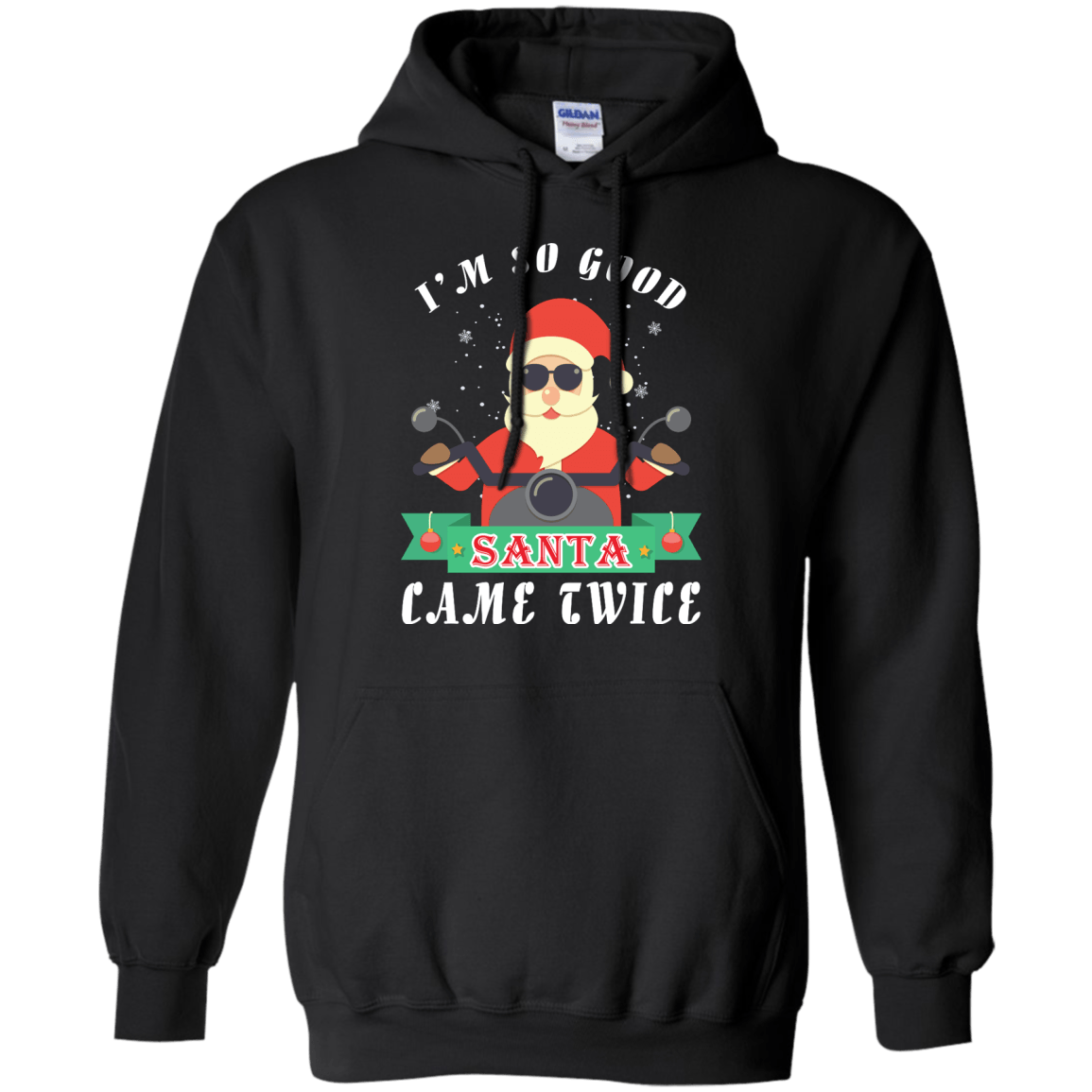 I'm So Good Santa Came Twice T-Shirt & Hoodie | Teecentury.com