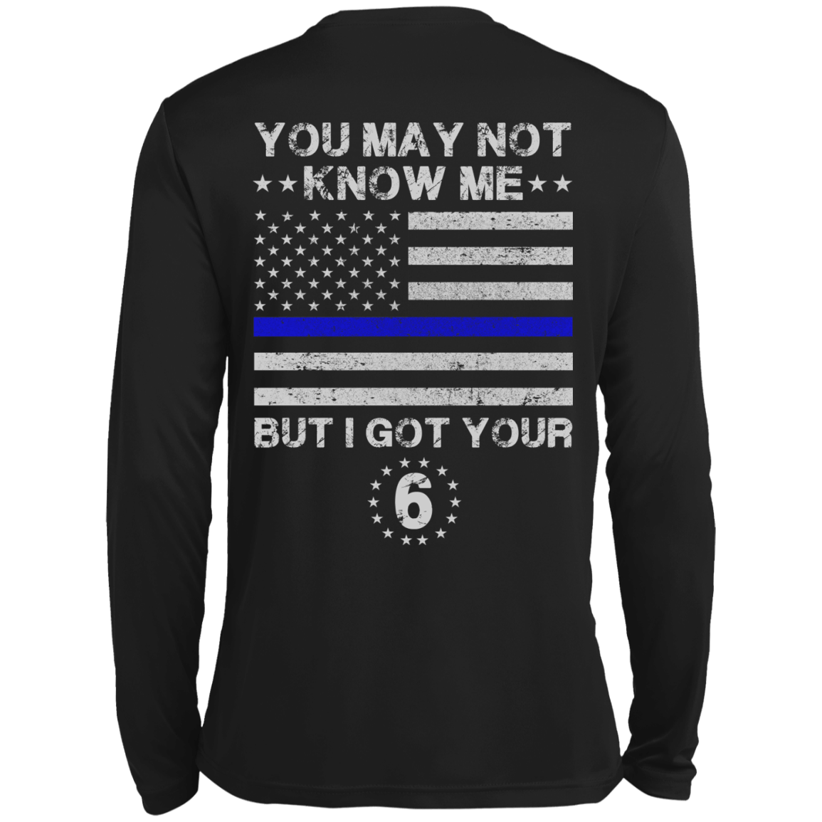 You May Not Know Me But I Got Your 6 Police T-Shirt & Hoodie | Teecentury.com