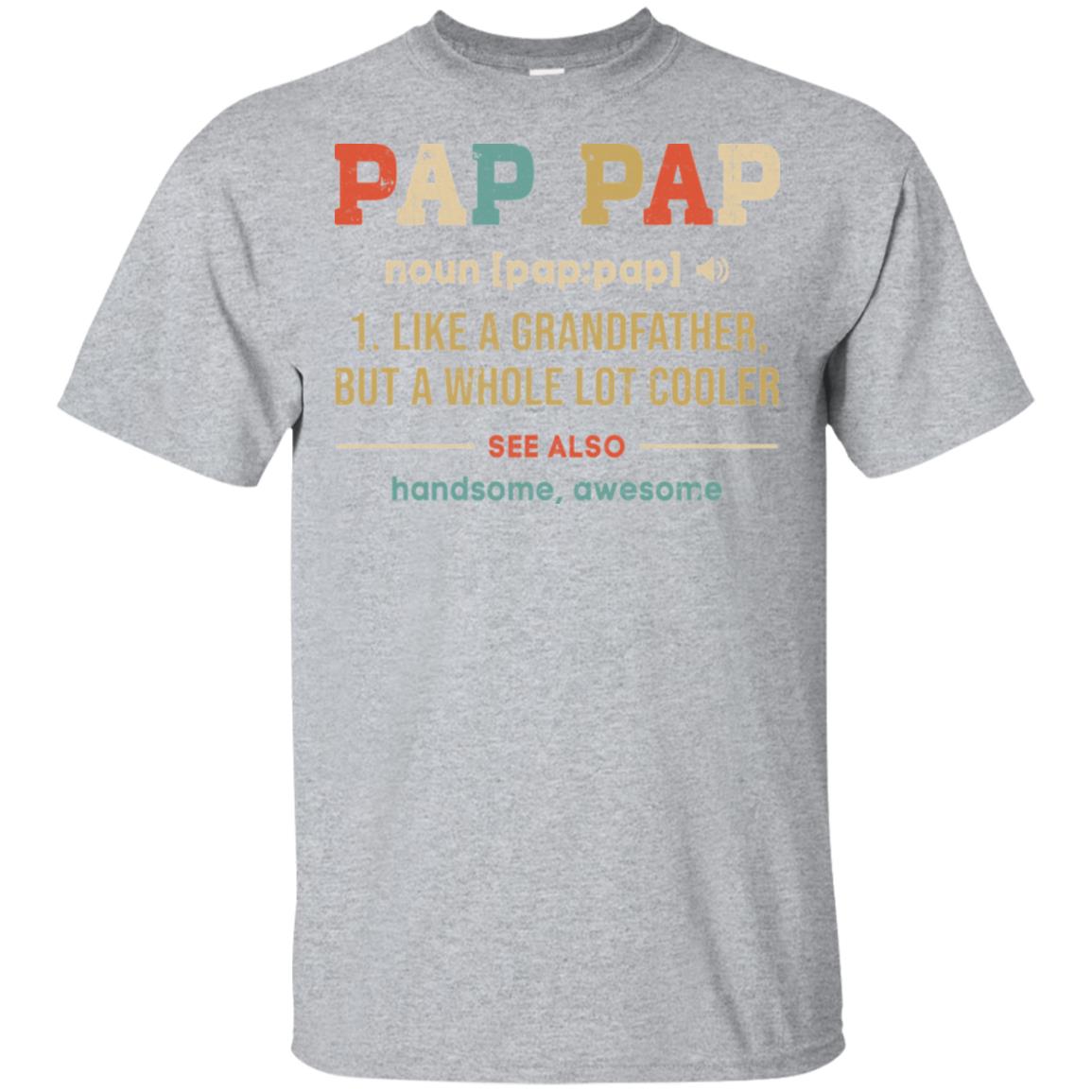 Vintage Pap Pap Gifts Grandpa Definition Fathers Day T-Shirt & Hoodie | Teecentury.com