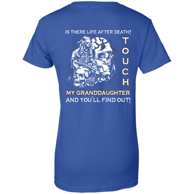 Is There Life After Death Touch My Granddaughter And You'll Find Out T-Shirt & Hoodie | Teecentury.com