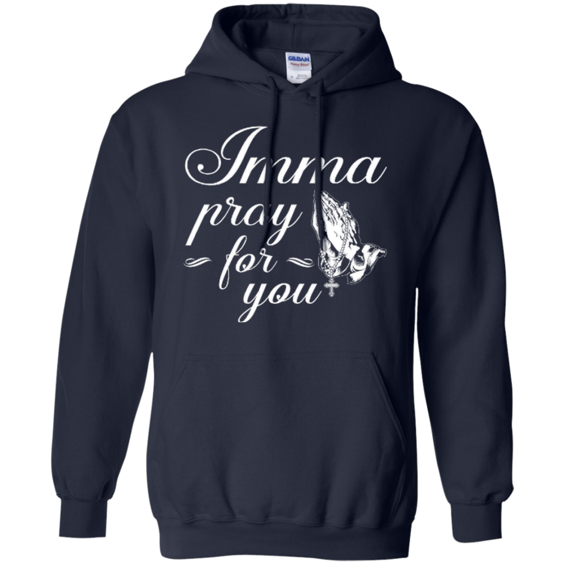 Imma Pray For You T-Shirt & Hoodie | Teecentury.com