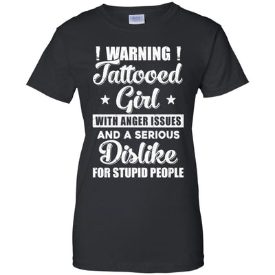 Warning Tattooed Girl With Anger Issues T-Shirt & Tank Top | Teecentury.com