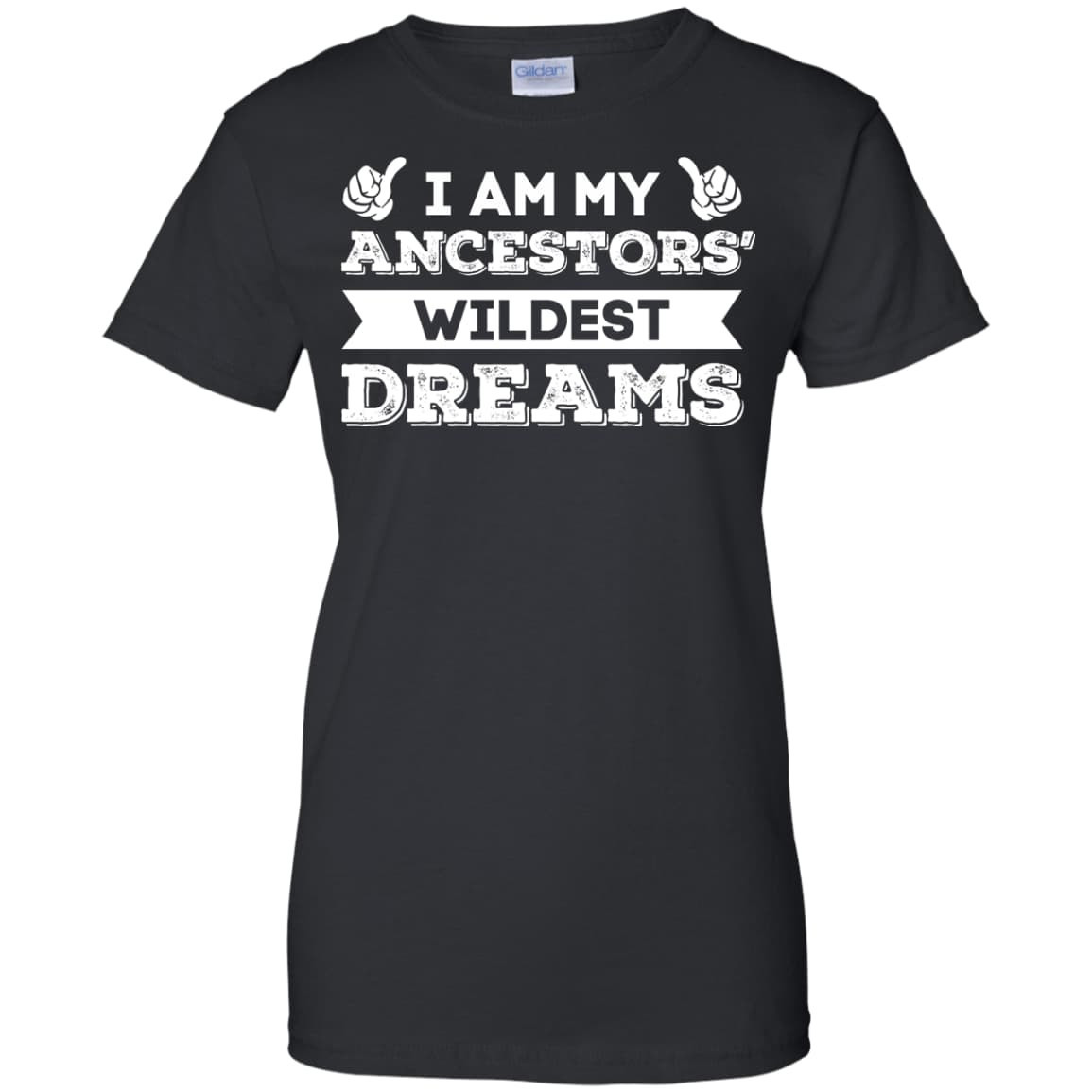 I Am My Ancestors' Wildest Dreams T-Shirt & Hoodie | Teecentury.com