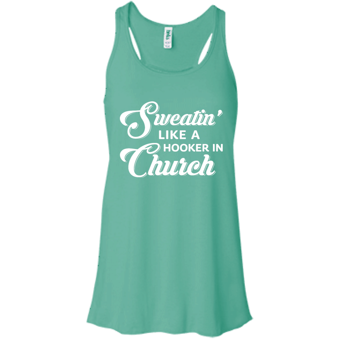 Sweatin' Like A Hooker In Church T-Shirt & Tank Top | Teecentury.com