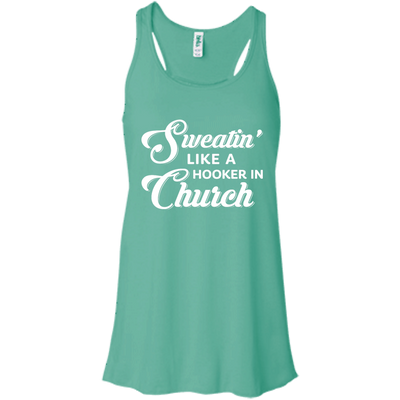 Sweatin' Like A Hooker In Church T-Shirt & Tank Top | Teecentury.com