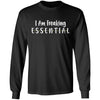 I Am Freaking Essential T-Shirt & Hoodie | Teecentury.com