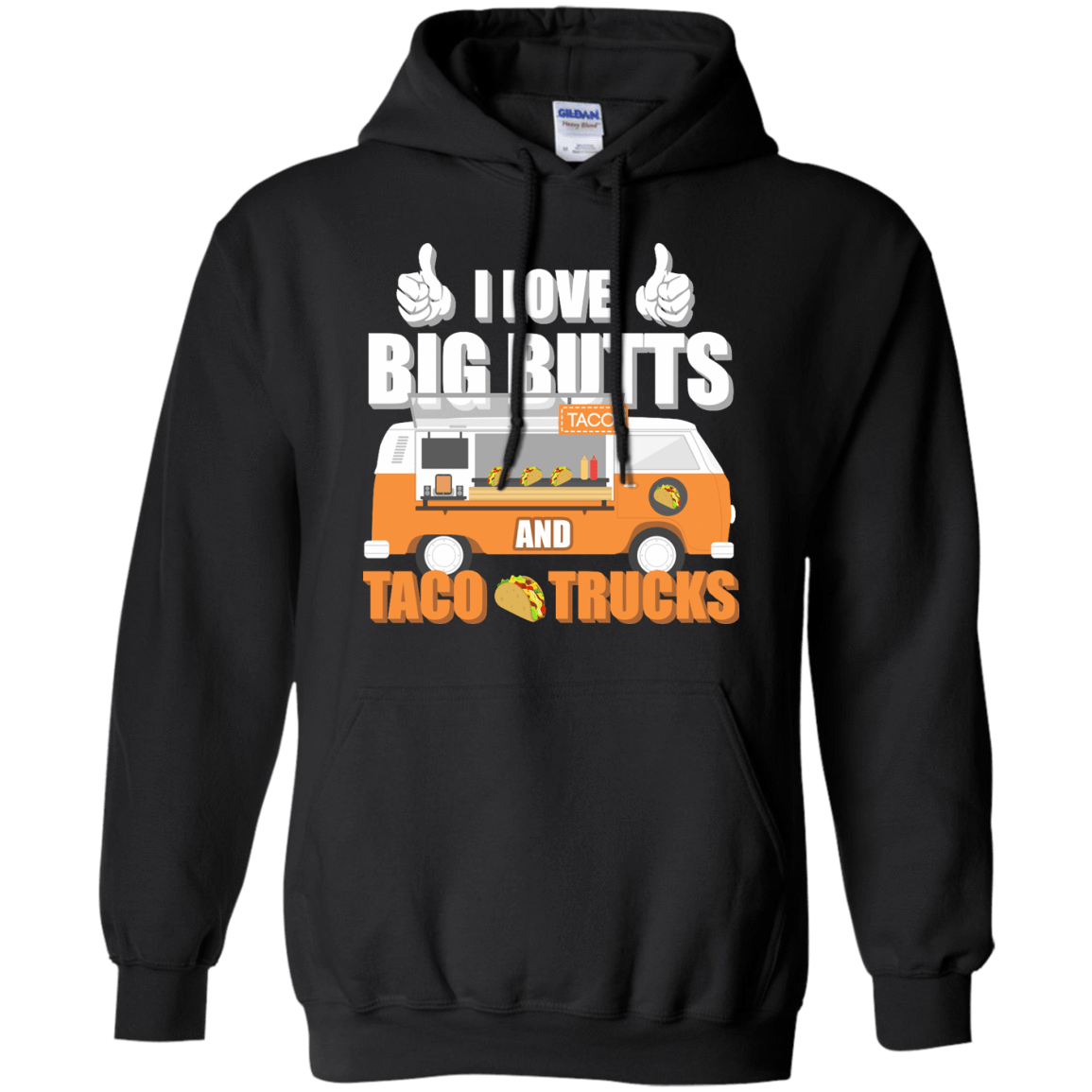 I Love Big Butts And Taco Trucks T-Shirt & Hoodie | Teecentury.com
