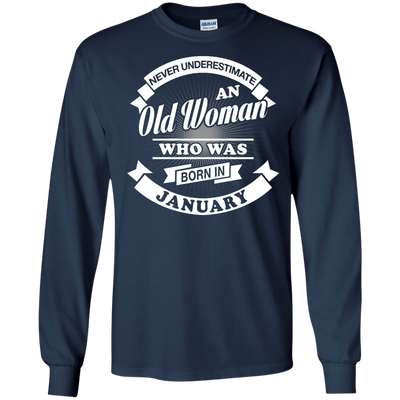 Never Underestimate An Old Woman Who Was Born In January T-Shirt & Hoodie | Teecentury.com