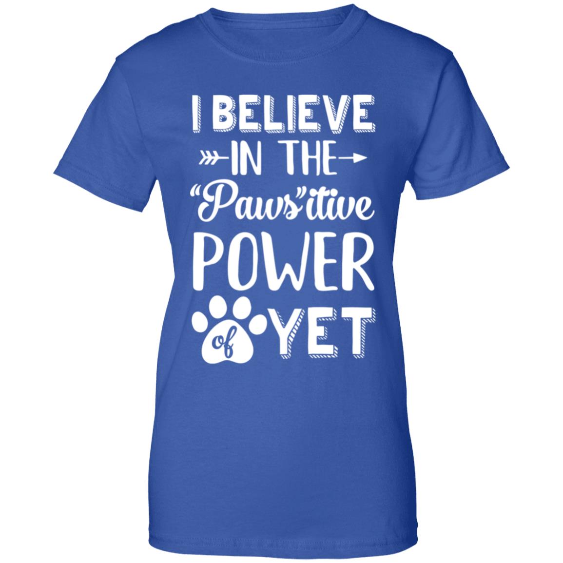 Believe In The Pawsitive Power Of Yet Paw Funny Cat Dog Gift T-Shirt & Hoodie | Teecentury.com