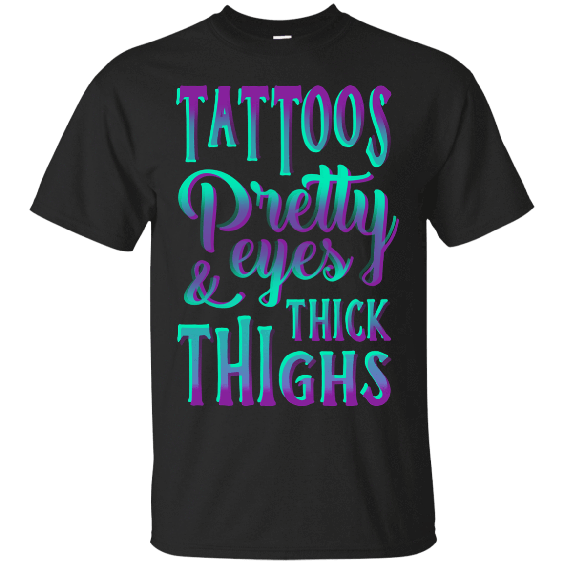 Tattoos Pretty Eyes And Thick Thighs T-Shirt & Hoodie | Teecentury.com
