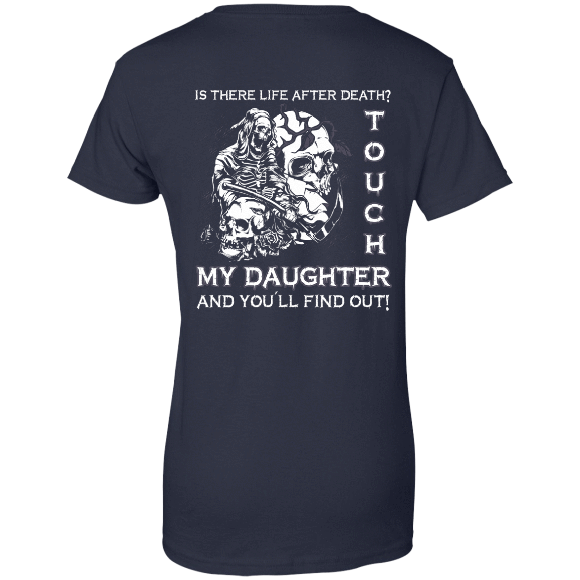 Is There Life After Death Touch My Daughter And You'll Find Out T-Shirt & Hoodie | Teecentury.com