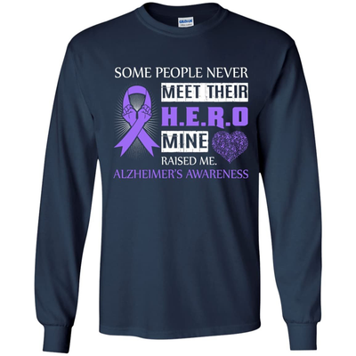 Alzheimer's Awareness Some People Never Meet Hero T-Shirt & Hoodie | Teecentury.com