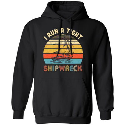 I Run A Tight Shipwreck Vintage Pirate Funny Mom Dad T-Shirt & Hoodie | Teecentury.com