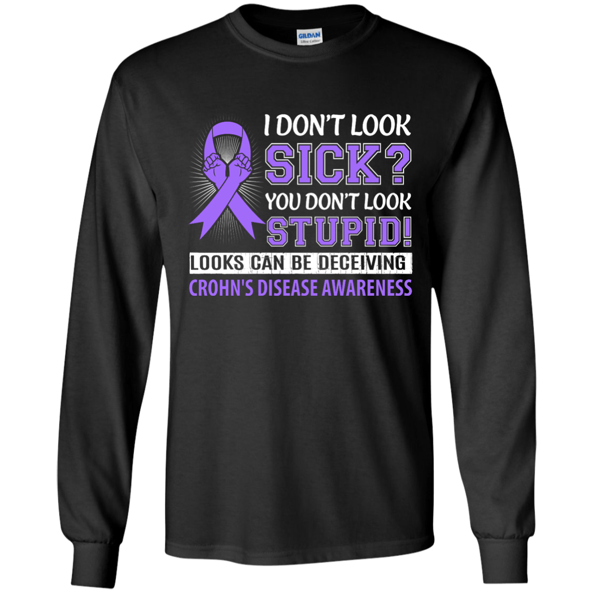 I Don't Look Sick Crohn's Awareness T-Shirt & Hoodie | Teecentury.com