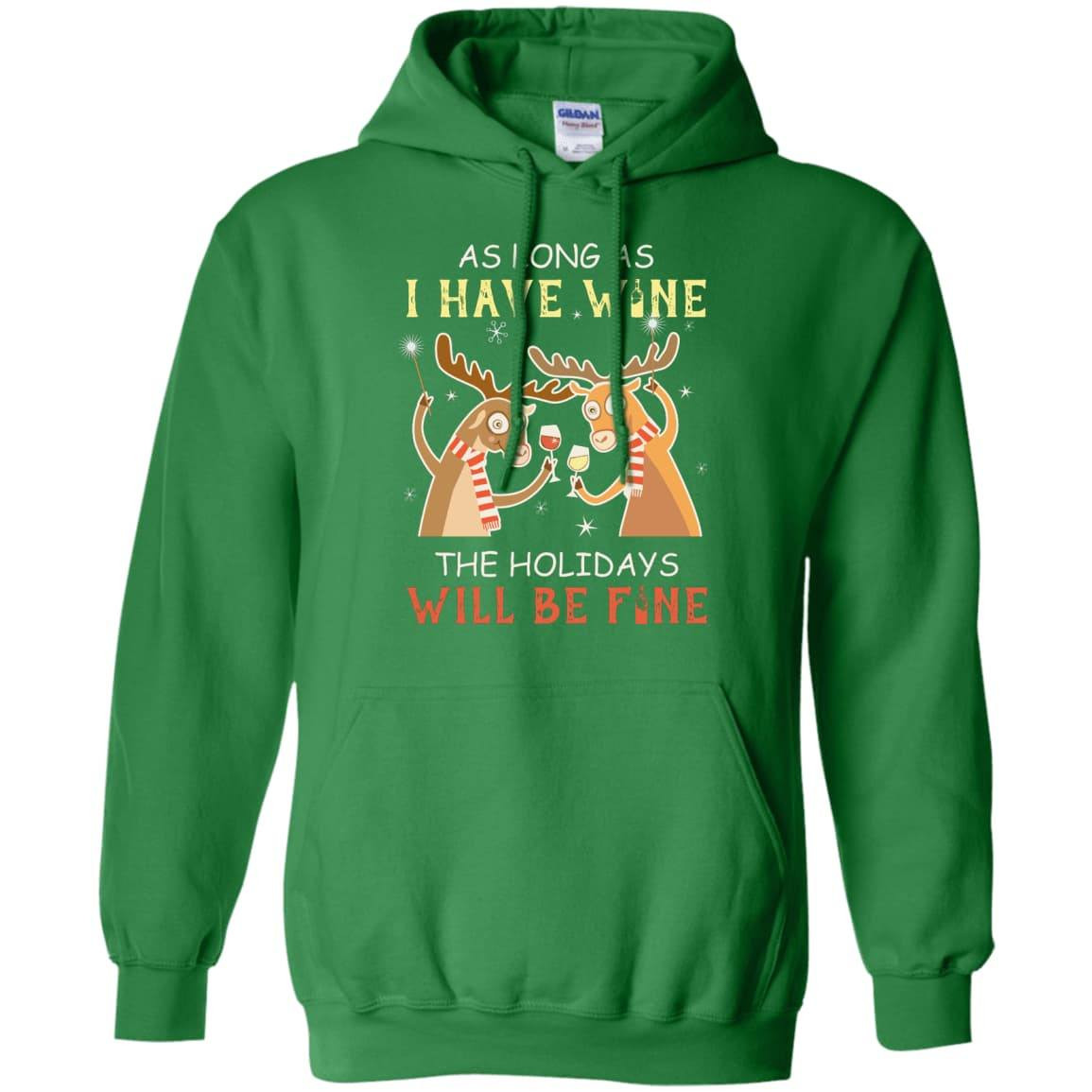 As Long As I Have Wine The Holidays Will Be Fine T-Shirt & Hoodie | Teecentury.com