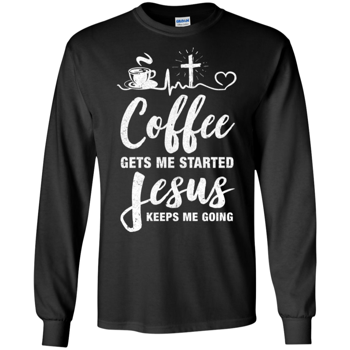 Coffee Gets Me Started Jesus Keeps Me Going T-Shirt & Hoodie | Teecentury.com