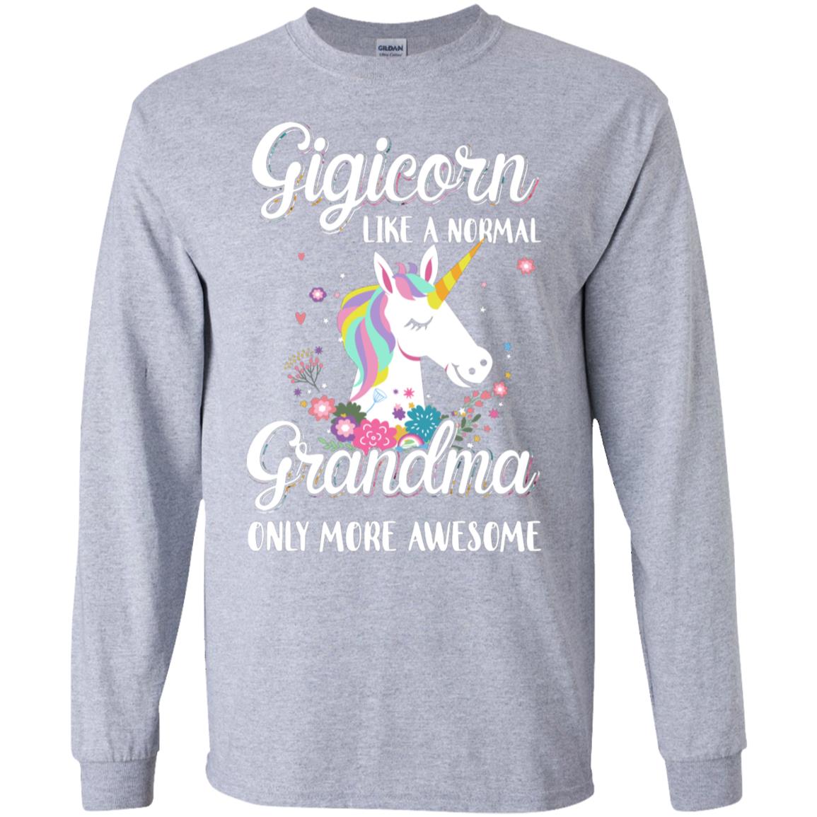 Gigicorn Like A Normal Gigi Only More Awesome T-Shirt & Hoodie | Teecentury.com