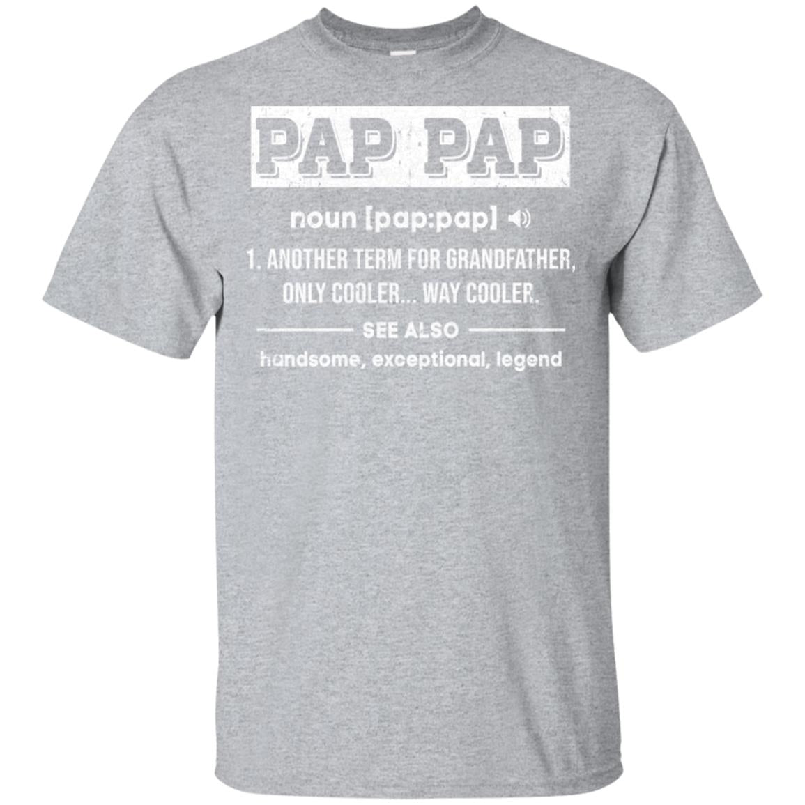Pap Pap Gifts Grandpa Definition Fathers Day T-Shirt & Hoodie | Teecentury.com