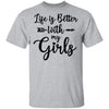 Life Is Better With My Girls T-Shirt & Tank Top | Teecentury.com