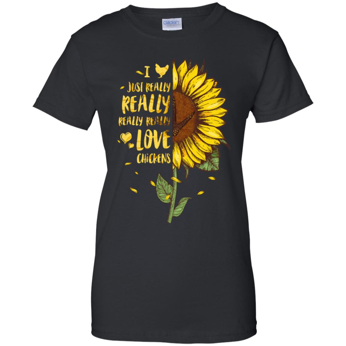 I Just Really Really Love Chickens Sunflower T-Shirt & Tank Top | Teecentury.com