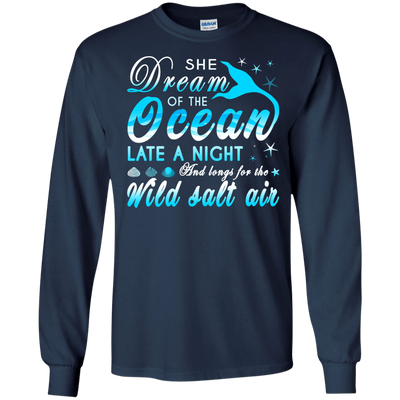 She Dream Of The Ocean Late Night And Longs For The Wild Salt Air T-Shirt & Hoodie | Teecentury.com