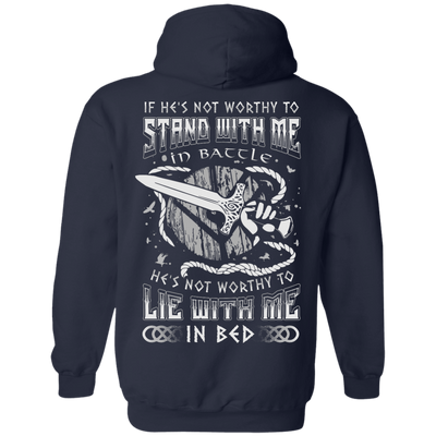 Viking If He Is Not Worthy To Stand With Me In Battle T-Shirt & Hoodie | Teecentury.com