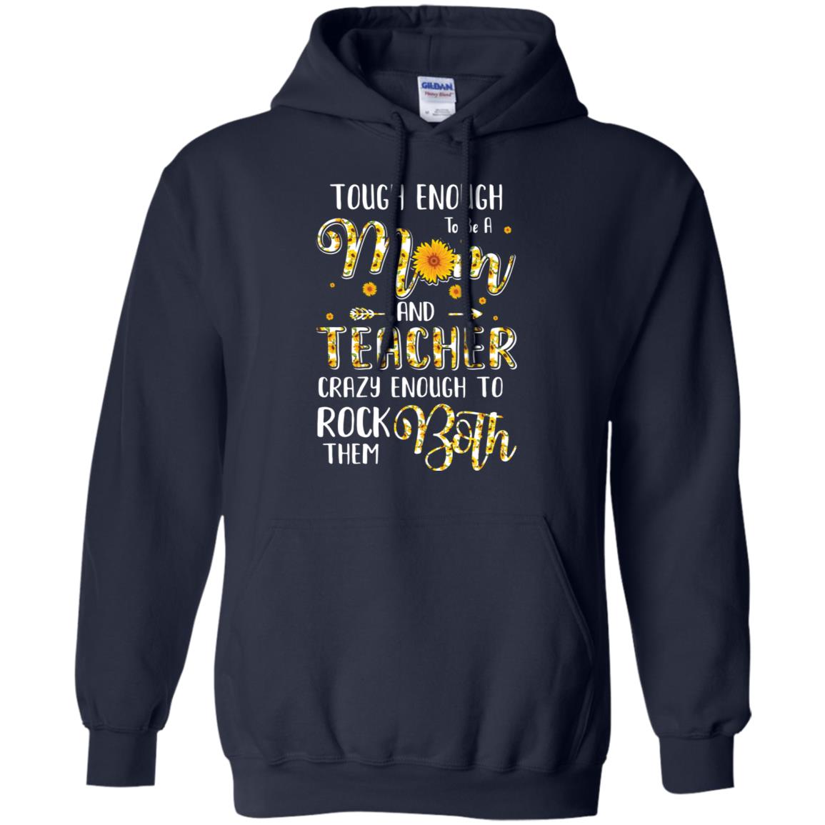 Tough Enough To Be A Mom And Teacher Funny Gift T-Shirt & Hoodie | Teecentury.com