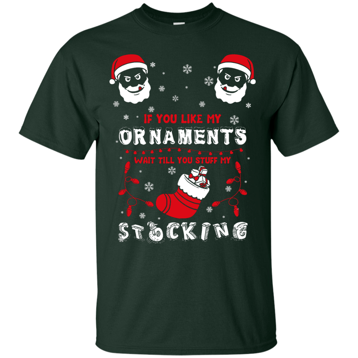 If You Like My Ornaments Wait Till You Stuff My Stocking T-Shirt & Hoodie | Teecentury.com