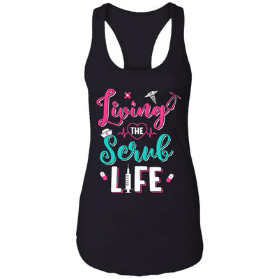 Living The Scrub Life Gift Nurse T-Shirt & Tank Top | Teecentury.com
