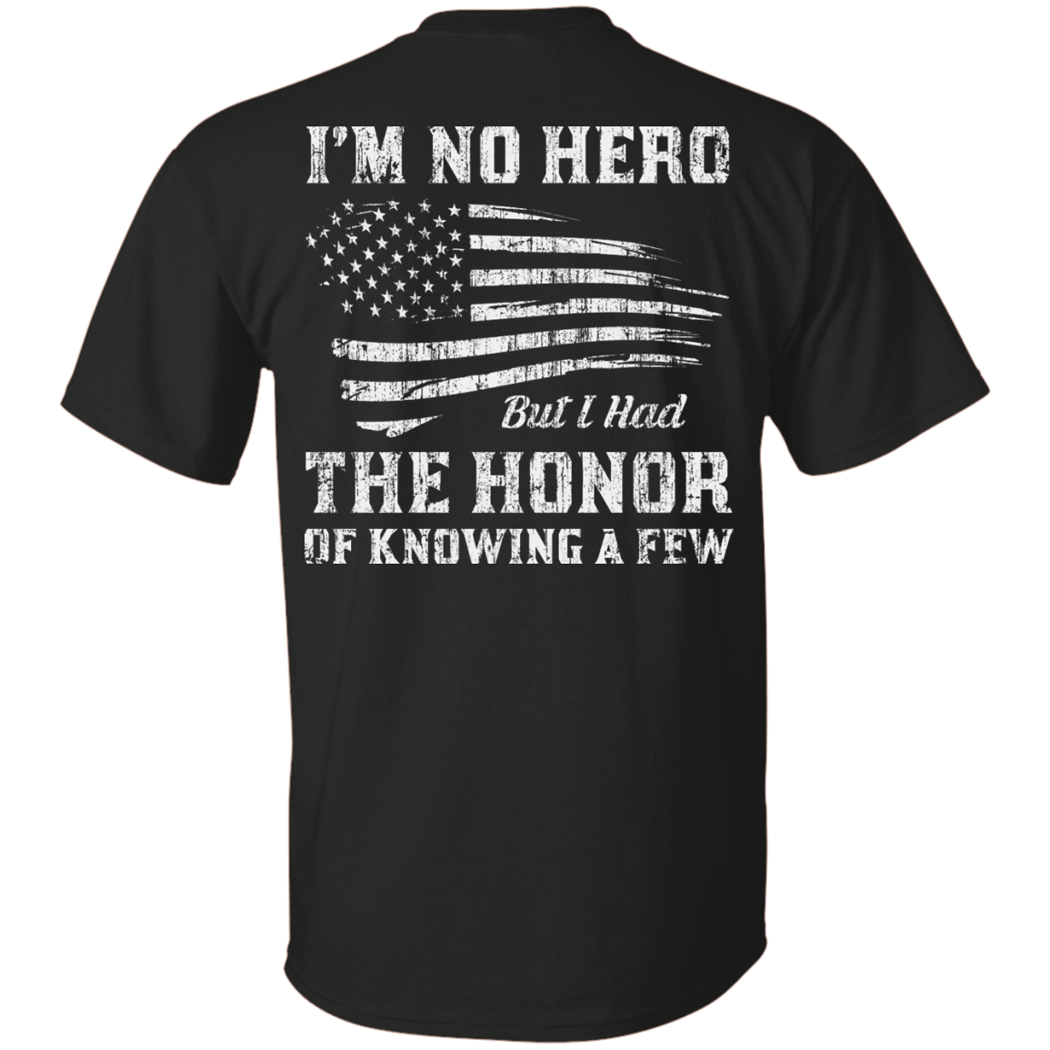 I'm No Hero But I Had The Honor Of Knowing A Few T-Shirt & Hoodie | Teecentury.com