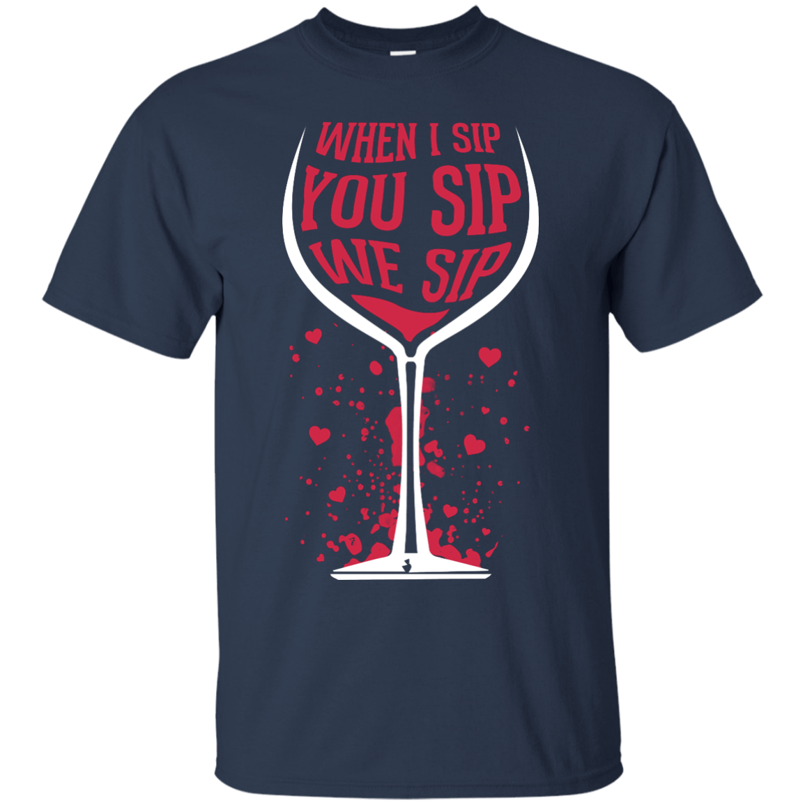 When I Sip You Sip We Sip T-Shirt & Hoodie | Teecentury.com