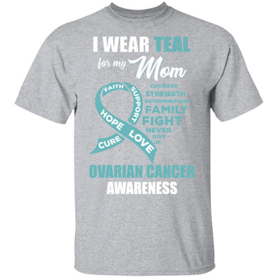 I Wear Teal For My Mom Ovarian Cancer Awareness T-Shirt & Hoodie | Teecentury.com